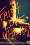 faith love and whiskey poster.jpg